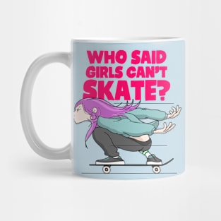 who said girls can't skate Mug